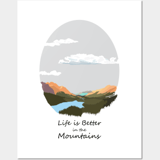 Life is better in the mountains Posters and Art